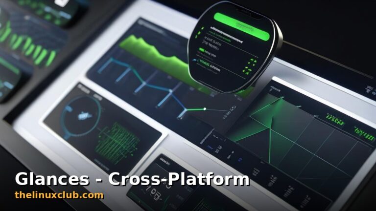 Featured: Glances - Cross-Platform System Monitoring Tool