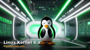 Featured: Linux Kernel 6.x Features Every Administrator Should Know