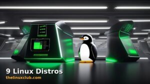 Featured: 9 New Linux Distros That Could Grow Big in 2026