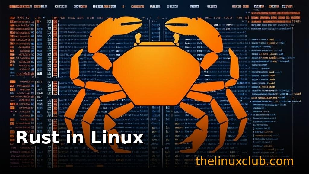 Rust in Linux Kernel Declared a Success: What This Means for the Future