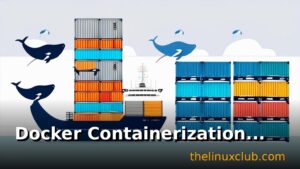Docker Containerization: Complete Guide from Installation to Production