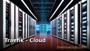 Traefik - Cloud Native Edge Router
