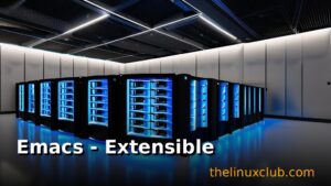Emacs - Extensible Text Editor