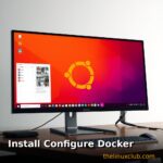 How to Install and Configure Docker on Ubuntu: Complete Beginner Guide