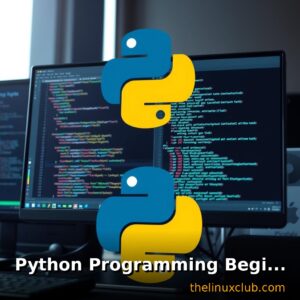 Python Programming for Beginners: Complete Guide to Getting Started