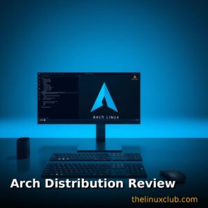 Arch Linux Linux Distribution Review